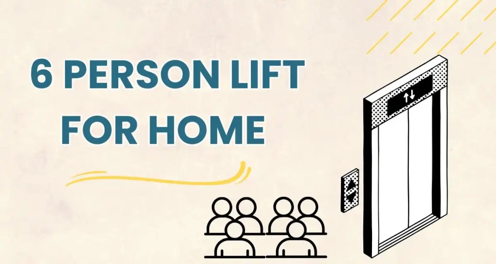 6 Person Lift for Home