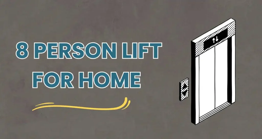 8 Person Lift for Home