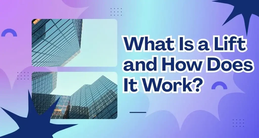 What Is a Lift and How Does It Work