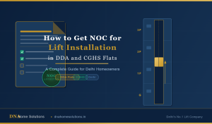 How to Get NOC for Lift Installation in DDA and CGHS Flats in Delhi